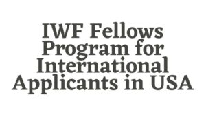 IWF Fellows Program for International Applicants in USA