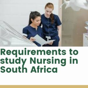 Requirements to study Nursing in South Africa