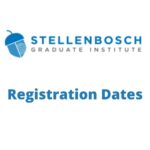 Stellenbosch Graduate Institute Registration Dates