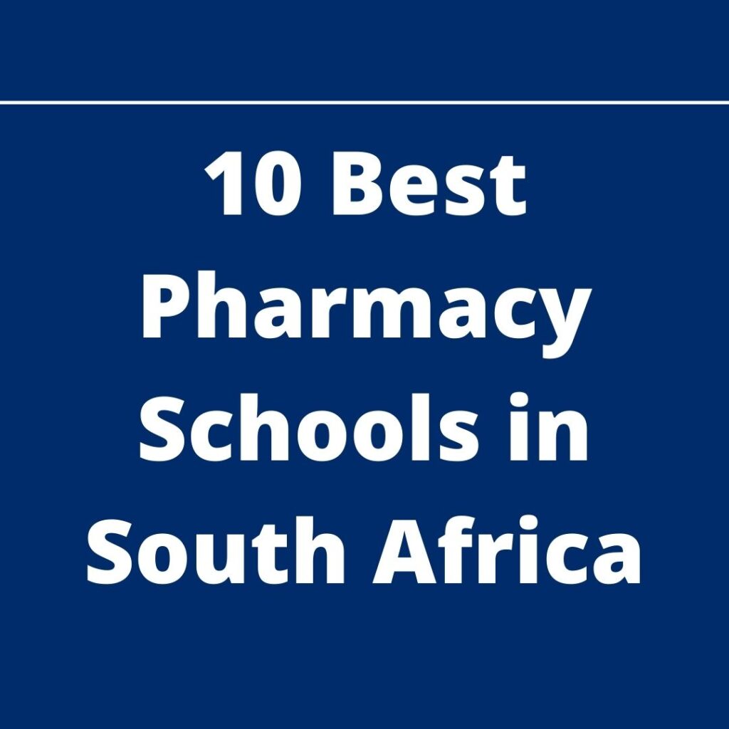 10 Best Pharmacy Schools in South Africa 2022/2023