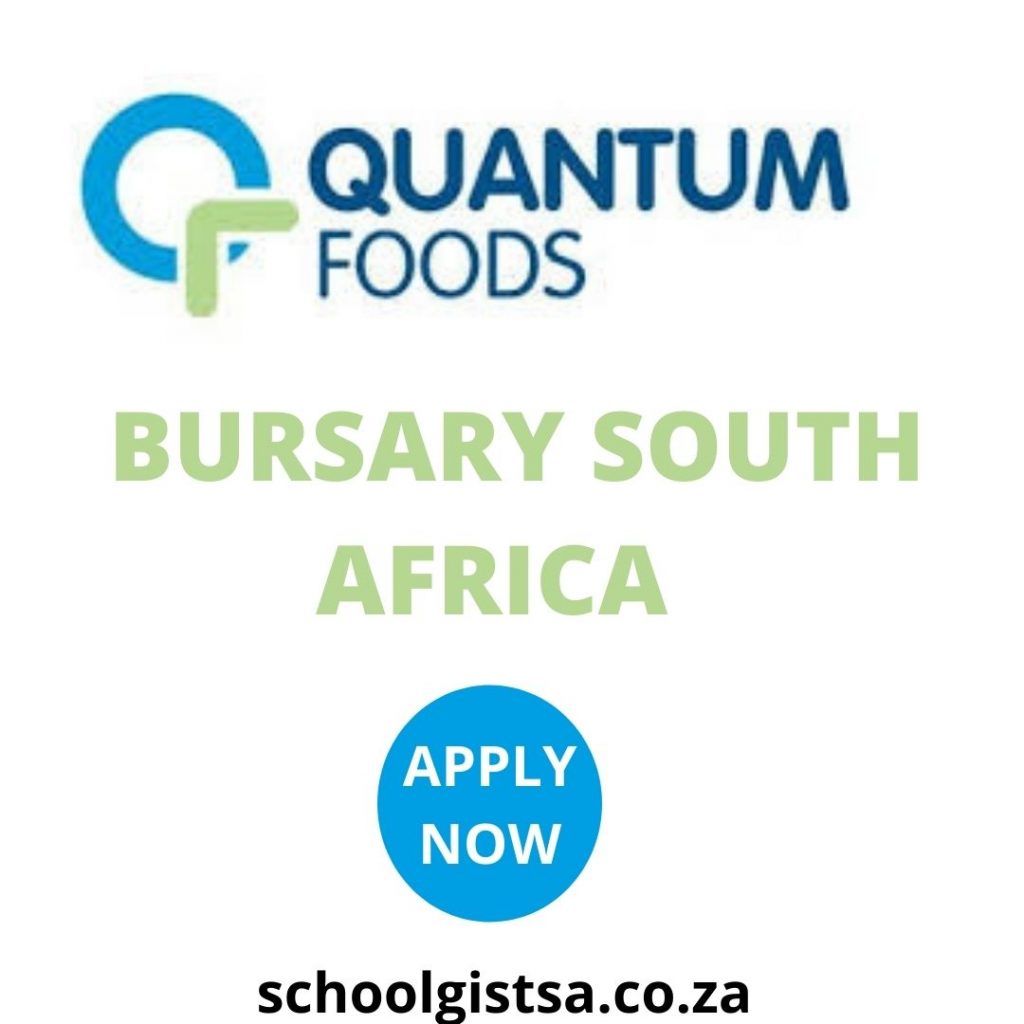 Apply For Quantum Foods Bursary South Africa 2022 -2023 | SchoolGistSA